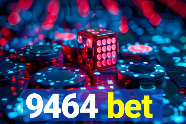 9464 bet